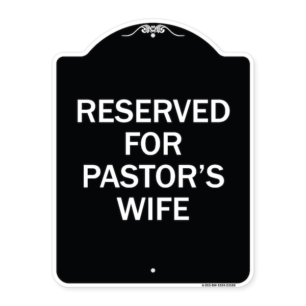 Signmission Reserved for Pastors Wife Heavy-Gauge Aluminum Architectural Sign, 24" x 18", BW-1824-23188 A-DES-BW-1824-23188 - main